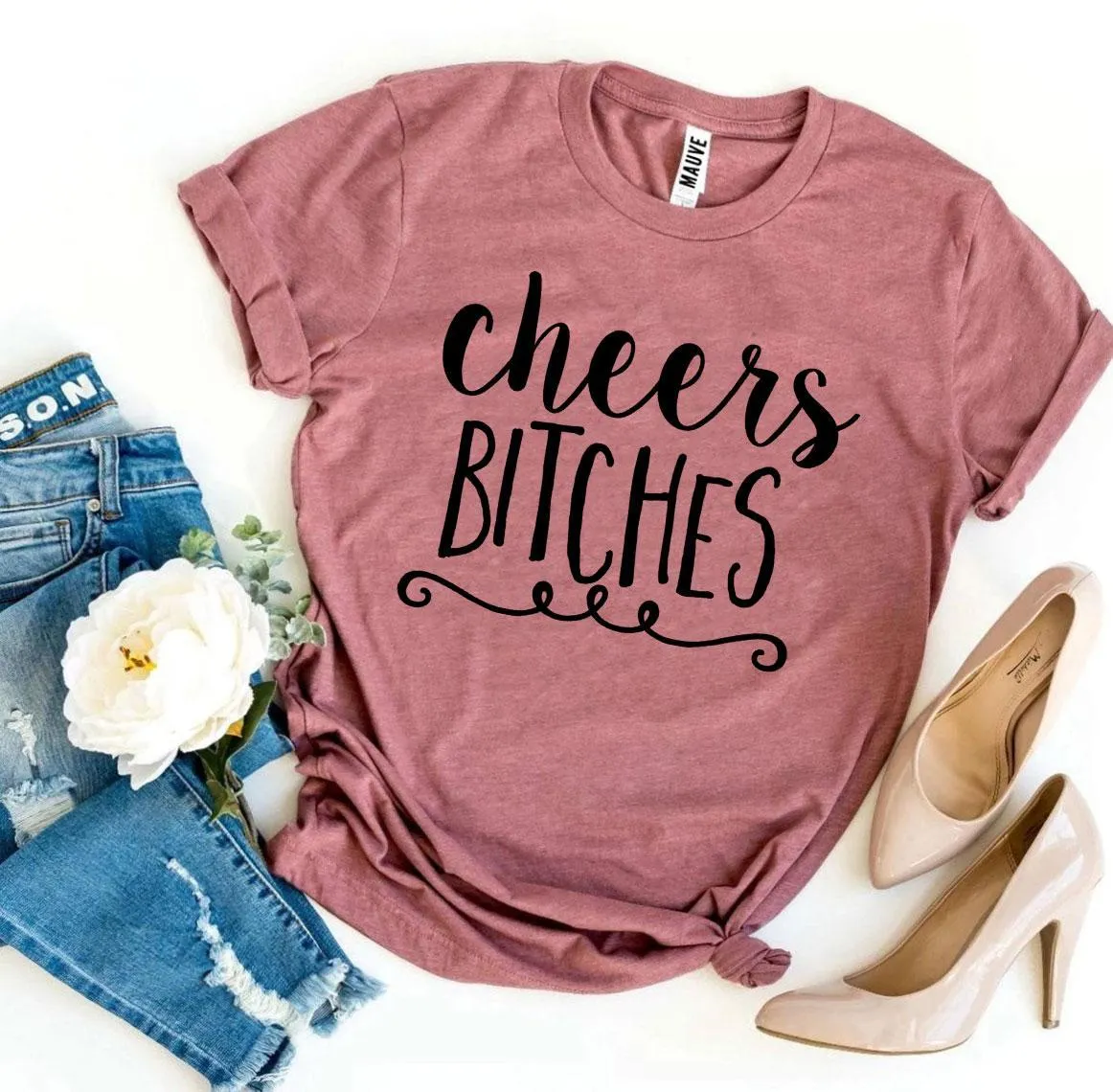 Cheers Bitches T-shirt